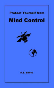 Title: Protect Yourself from Mind Control, Author: M.E. Brines