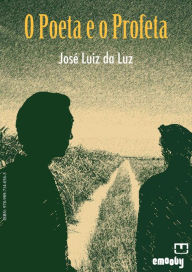 Title: O Poeta e o Profeta, Author: José Luiz da Luz
