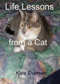 Title: Life Lessons from a Cat, Author: Kate Everson