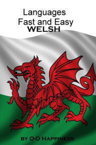 Title: Languages Fast and Easy ~ Welsh, Author: O-O Happiness