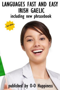 Title: Languages Fast and Easy: Irish / Gaelic, Author: O-O Happiness