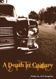 Title: A Death In Calgary, Author: Mary Daugherty