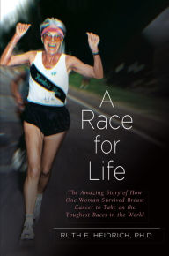 Title: A Race for Life: A Diet and Exercise Program for Superfitness and Reversing the Aging Process, Author: Ruth Heidrich