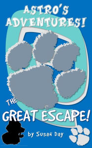 Title: The Great Escape: Astro's Adventures, Author: Susan Day