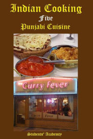Title: Indian Cooking-Five-Punjabi Cuisine, Author: Students' Academy