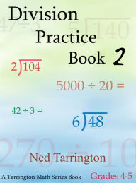 Title: Division Practice Book 2, Grades 4-5, Author: Ned Tarrington