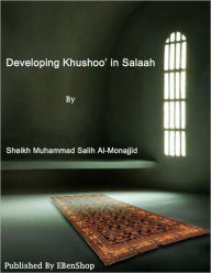 Title: Developing Khushoo' in Salaah, Author: S. Muhammad Salih Al-Monajjid