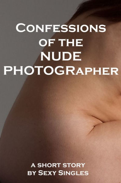 Confessions of the Nude Photographer