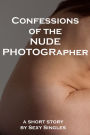 Confessions of the Nude Photographer