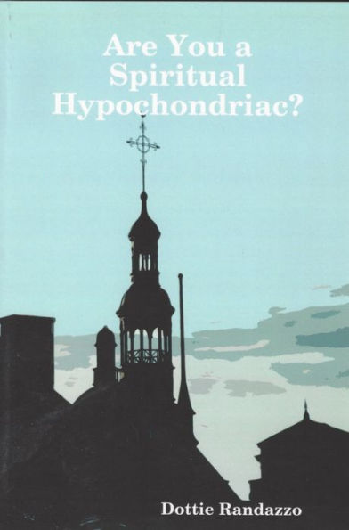 Are You a Spiritual Hypochondriac?
