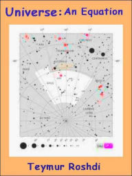 Title: Universe: An Equation!, Author: Teymur Roshdi