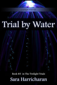 Title: Trial by Water, Author: Sara Harricharan