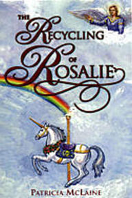 Title: The Recycling of Rosalie, Author: Patricia Mclaine