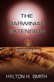 Title: The Darwinian Extension: Transition, Author: Hylton Smith