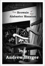 The Brownie of the Alabaster Mansion: A Short Story