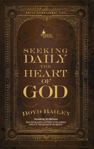 Title: Seeking Daily the Heart of God, Author: Boyd Bailey