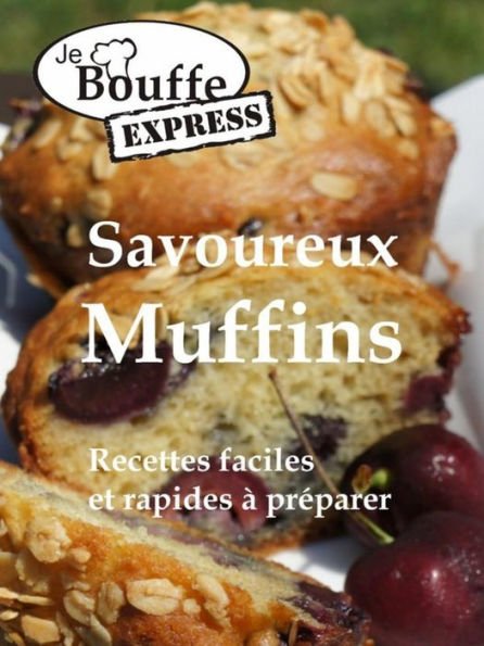 JeBouffe-Express Savoureux Muffins Recettes faciles et rapides à préparer