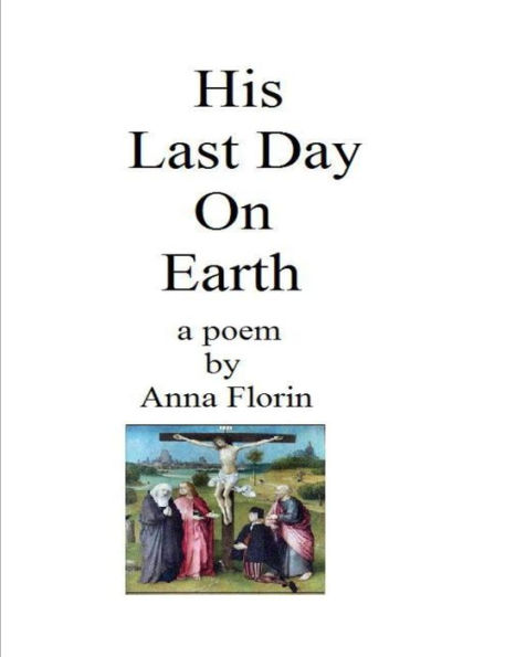 His Last Day on Earth- A Poem