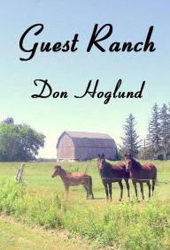 Title: Guest Ranch, Author: Don Hoglund