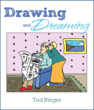 Title: Drawing and Dreaming, Author: Ted Ringer