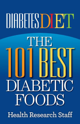 Diabetes Diet: The 101 Best Diabetic Foods by Health Research Staff