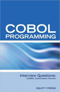 Title: COBOL Programming Interview Questions: COBOL Job Interview Preparation, Author: Equity Press