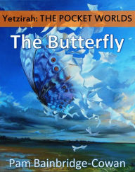 Title: Yetzirah: The Pocket Worlds - The Butterfly, Author: Pam Bainbridge-Cowan