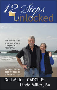 Title: 12 Steps Unlocked, Author: Dell & Linda Miller