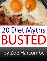 Title: 20 Diet Myths: Busted. A Manifesto to change how you think about dieting., Author: Columbus Digital Services Ltd