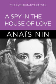 Title: A Spy in the House of Love, Author: Anais Nin