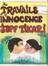 Title: Travails of Innocence, Author: Jeff Tikari