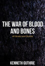 The War of Blood and Bones: THE TOTAL PACKAGE