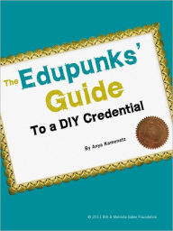 Title: The Edupunks' Guide to a DIY Credential, Author: Anya Kamenetz