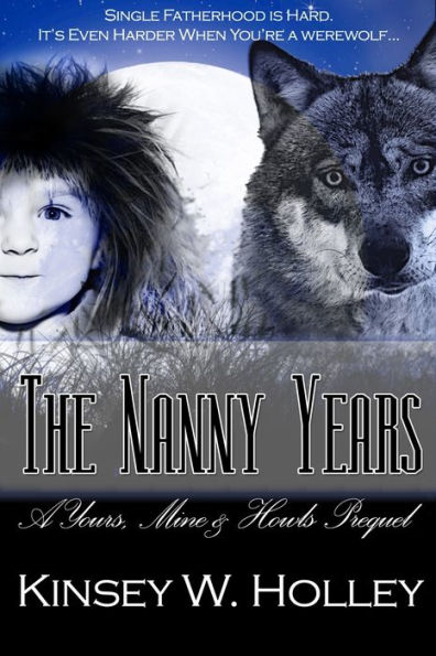 The Nanny Years: A Yours, Mine and Howls Prequel