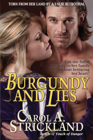Title: Burgundy and Lies, Author: Carol A. Strickland