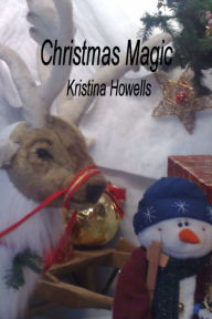 Title: Christmas Magic, Author: Kristina Howells