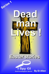Title: Dead Man Lives! (God Investigator Series 1 (I Spy GI), #5), Author: Di Allen