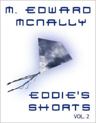 Title: Eddie's Shorts: Volume 2, Author: M. Edward McNally