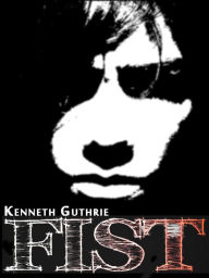 Title: Fist, Author: Kenneth Guthrie