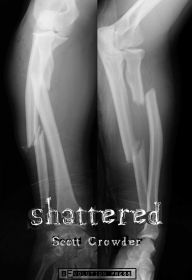 Title: Shattered, Author: Scott Crowder