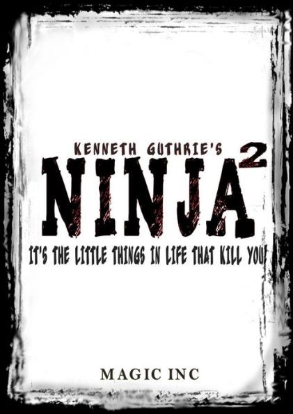 Ninja 2: It's the little things that can kill you!