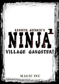 Title: Ninja 1: Village Gangster, Author: Kenneth Guthrie