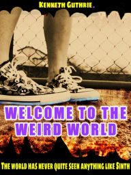 Title: MAGE 4: Welcome to the Weird World, Author: Kenneth Guthrie