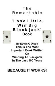 Title: Lose Little, Win Big Blackjack, Author: Edwin Olson