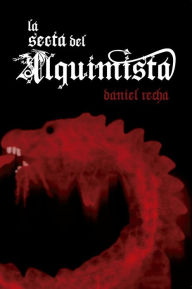 Title: La Secta del Alquimista, Author: Daniel Recha