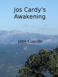 Title: Jos Cardy's Awakening, Author: John Cuando