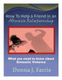 How to Help a Friend in an Abusive Relationship: What You Need to Know About Domestic Violence