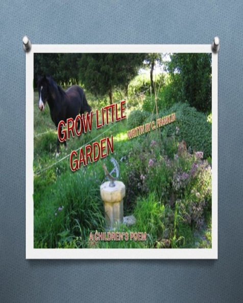 Grow Little Garden A Children's Poem