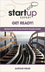Title: Start-up Expert: Get Ready, Author: Alistair Milne