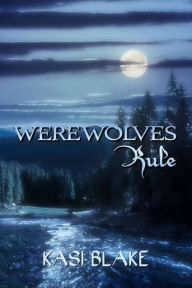 Title: Werewolves Rule, Author: Kasi Blake